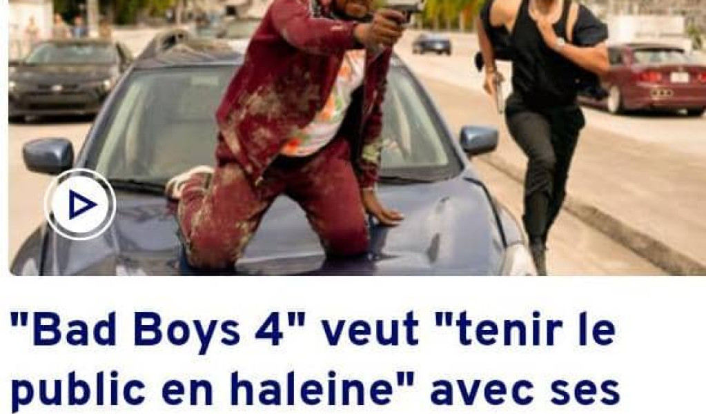 « Bad Boys 4 » : « tenir le public en haleine » comme au jeu vidéo